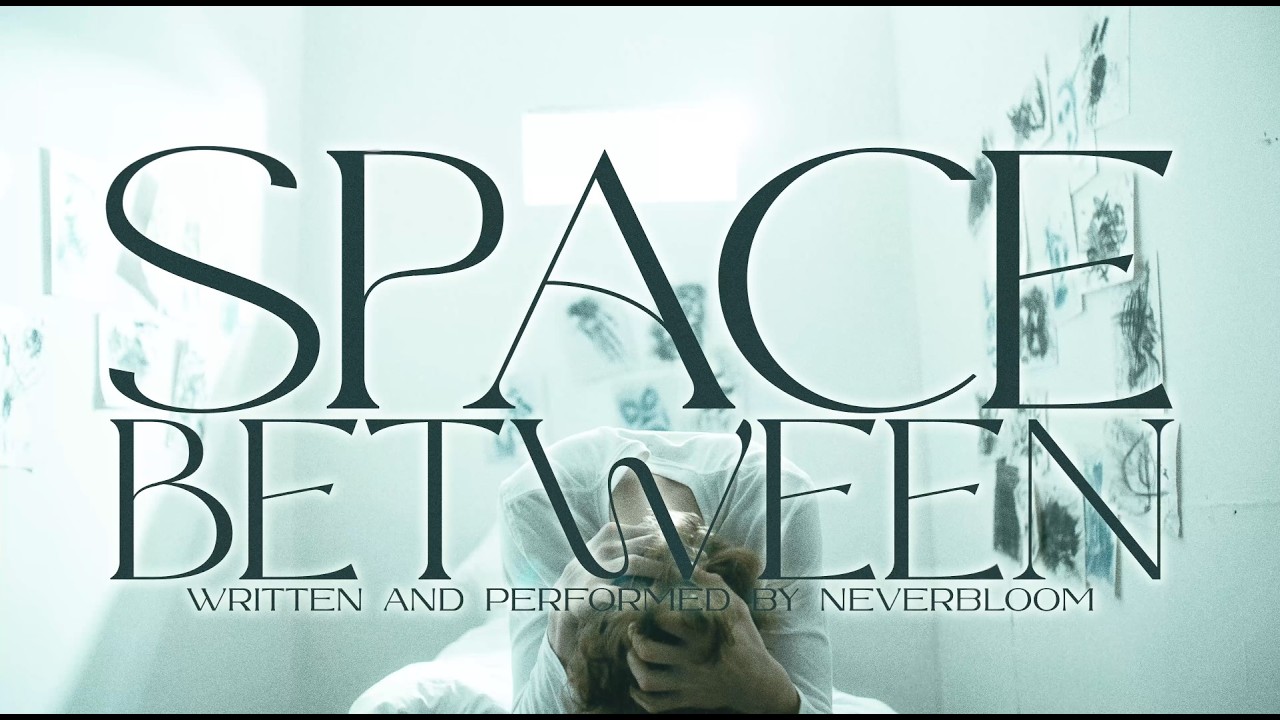 neverbloom - Space Between (Official Lyric Video)
