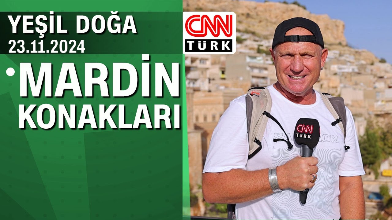 Mardin konaklarının hikayesi - Yeşil Doğa 23.11.2024 Cumartesi