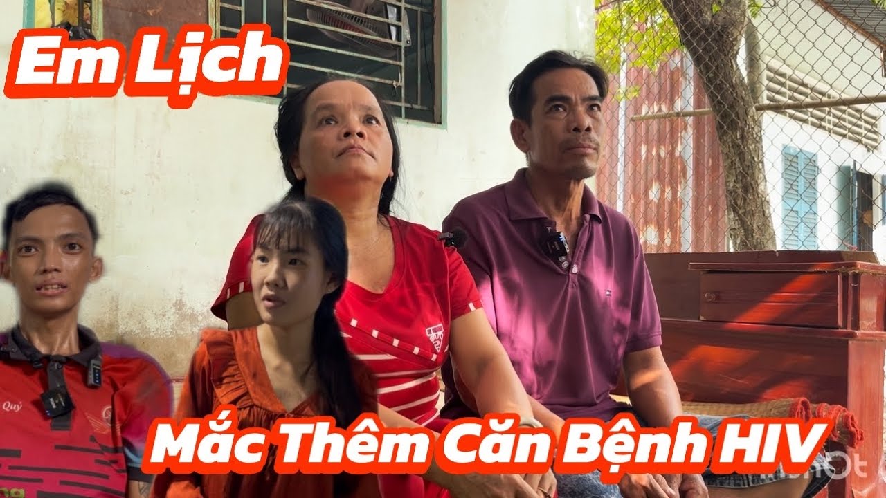 Em Lịch mắc thêm căn bệnh HIV. Thật tội nghiệp cho em Thanh người vợ trẻ 