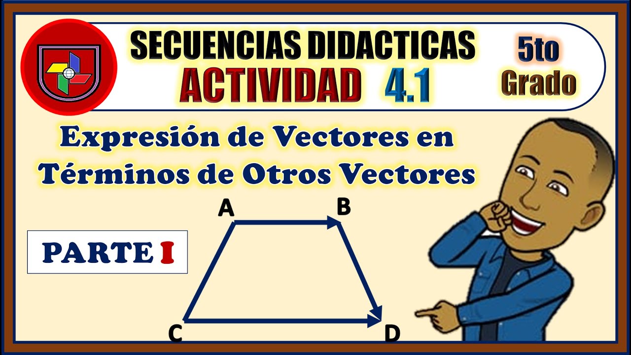 Vectores Actividad 4.1 Expresión de Vectores en Términos de Otros Vectores parte 1, #elprofecarlos