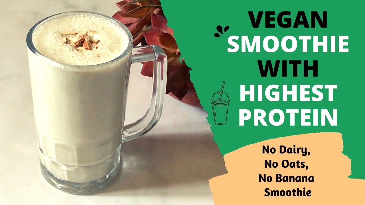 Smoothie with Highest Protein | No Dairy, No Oats No Banana Breakfast Recipe | Vegan | Weight Loss