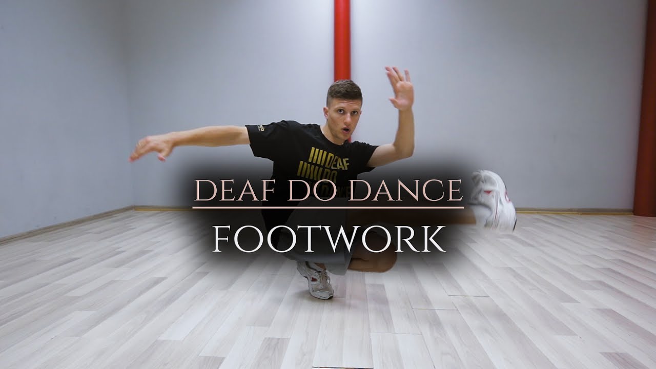 Deaf Do Dance - Footwork