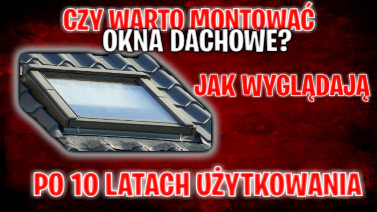 Czy warto montować okna dachowe ? Jak sprawują się po 10 latach użytkowania - Fakro - Recenzja