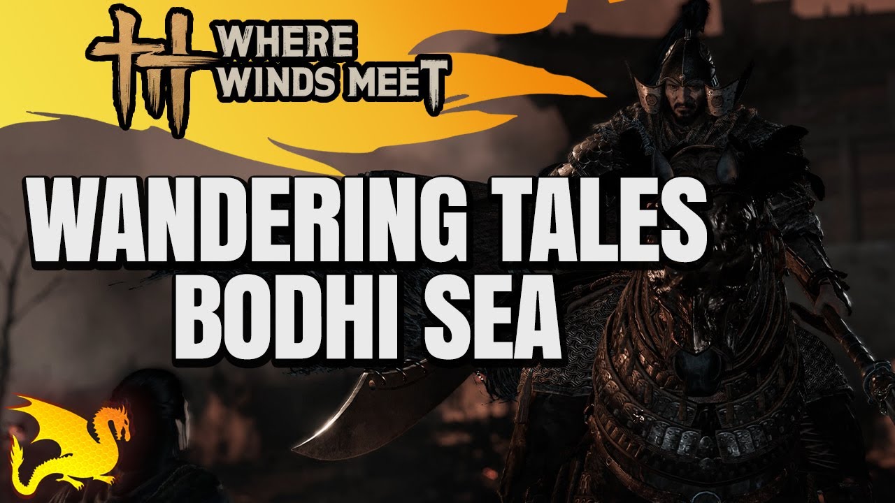 Bodhi Sea Wandering Tales Walkthrough - WHERE WINDS MEET