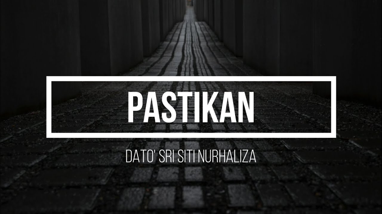 Dato' Sri Siti Nurhaliza - Pastikan Lirik