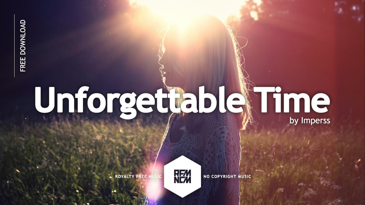 Unforgettable Time [Original Mix] - Imperss | Royalty Free Music Upbeat No Copyright Free Download
