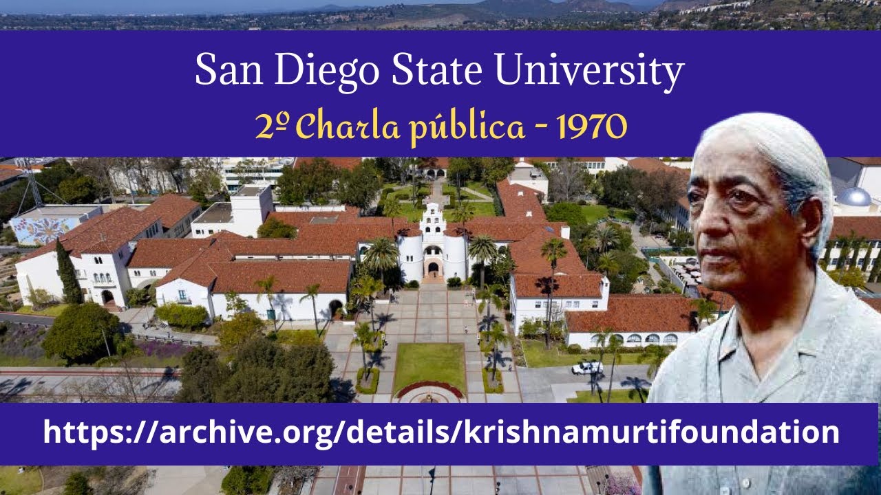 Charla 2 en la Universidad Estatal de San Diego - 1970. J. Krishnamurti ( Doblado en Español )