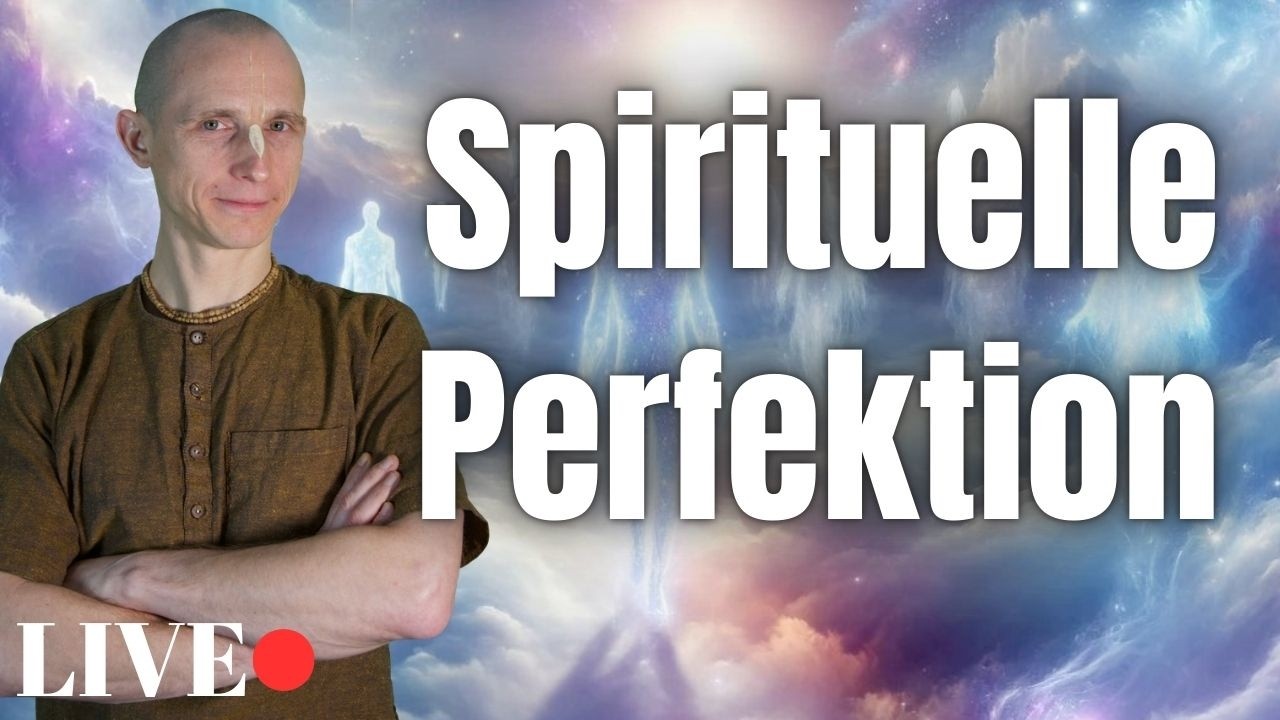 Die spirituelle Perfektion im Leben