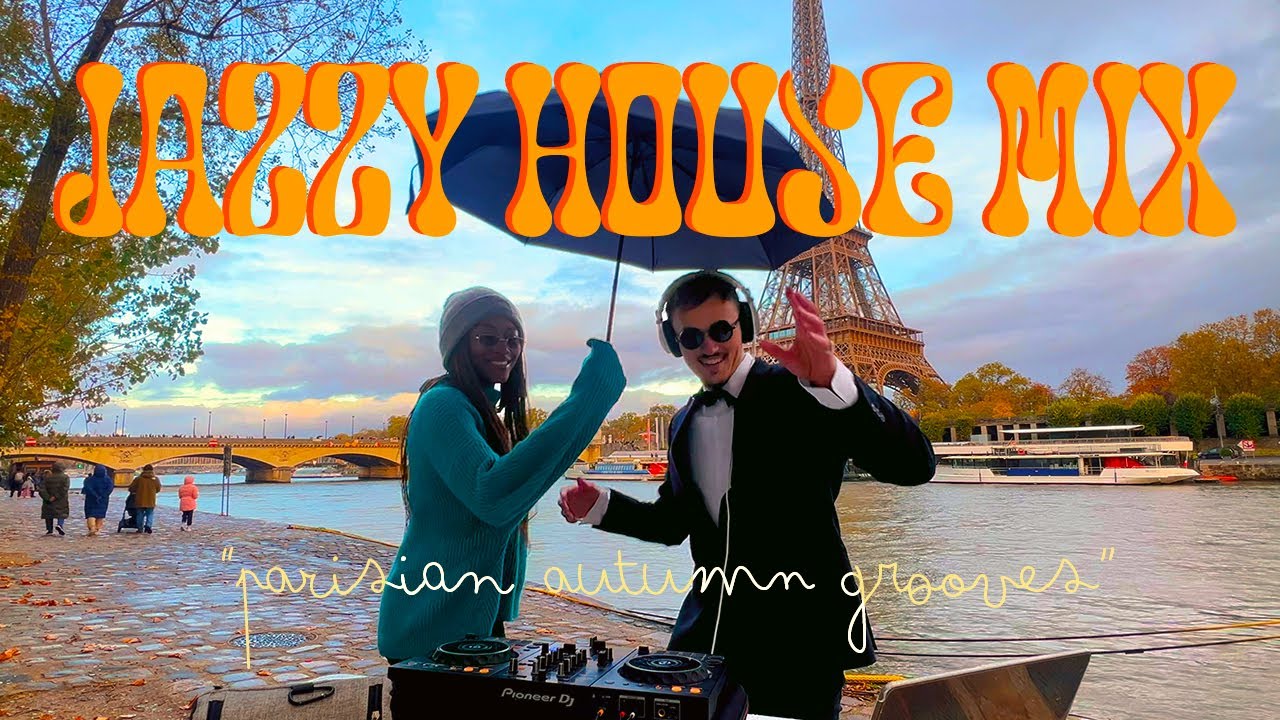 Jazzy House Mix: Paris Grooves