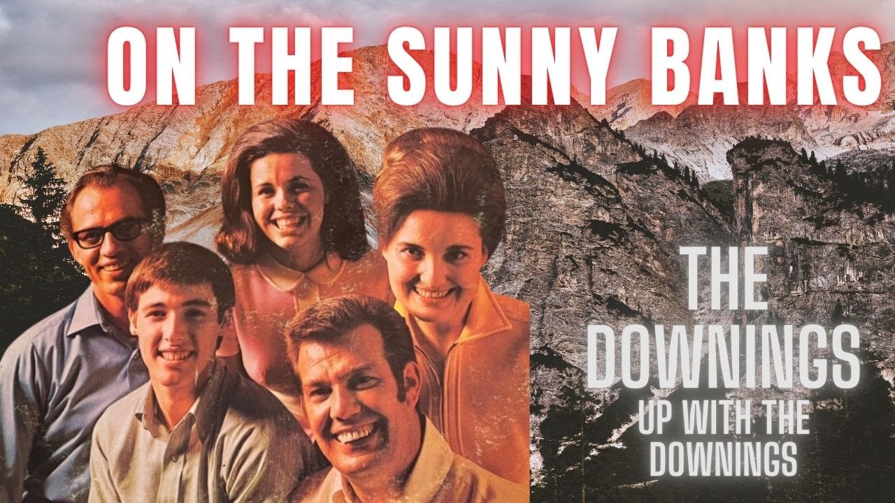 On the Sunny Banks - The Downings #southerngospel #southerngospelmusic