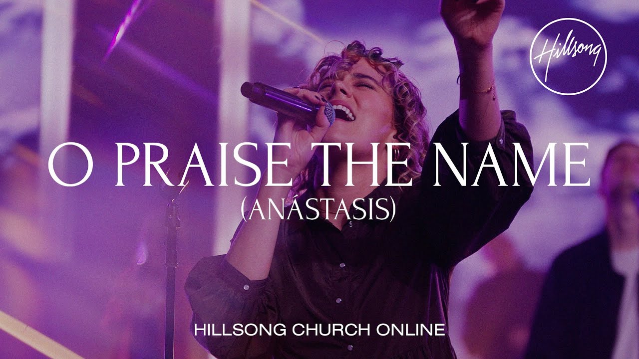 O Praise The Name (Anástasis) [Church Online] - Hillsong Worship