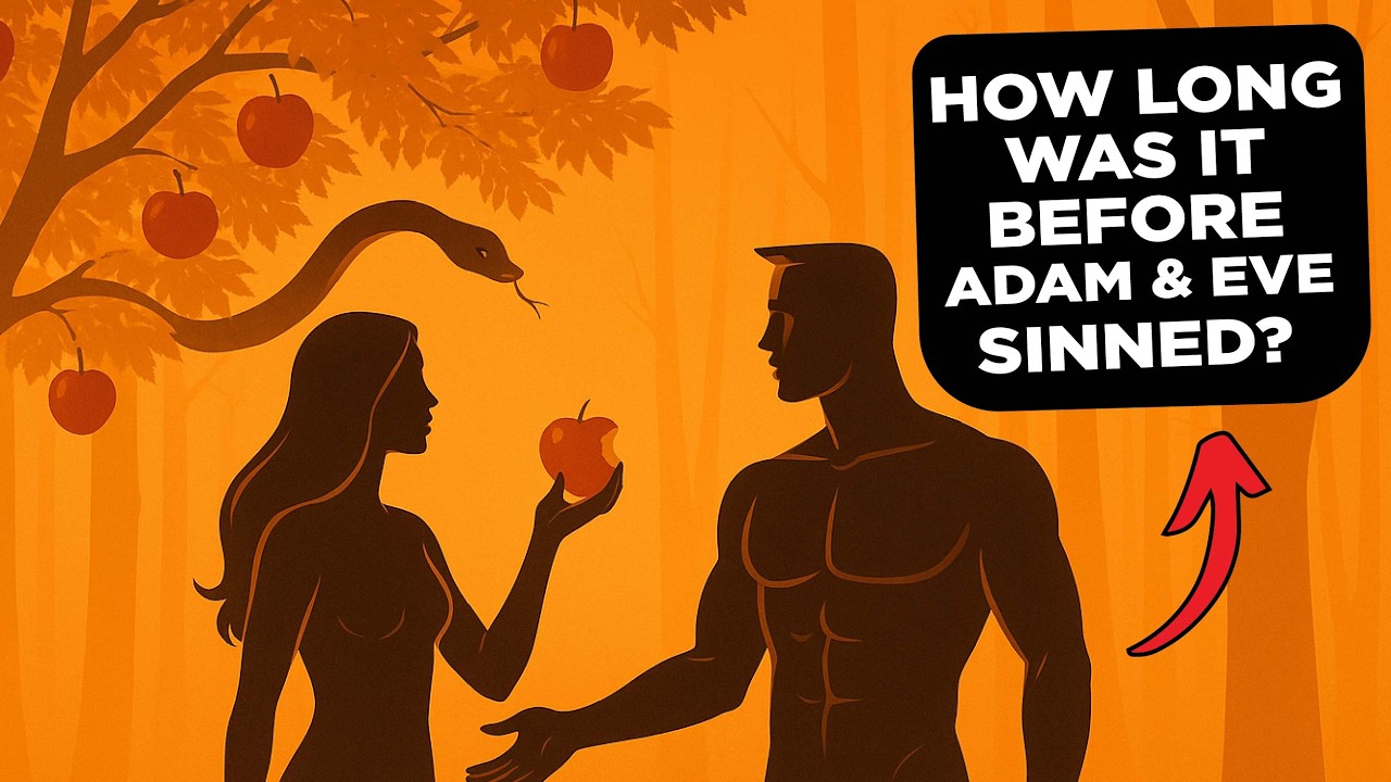 How Long Was It Before Adam & Eve Sinned?