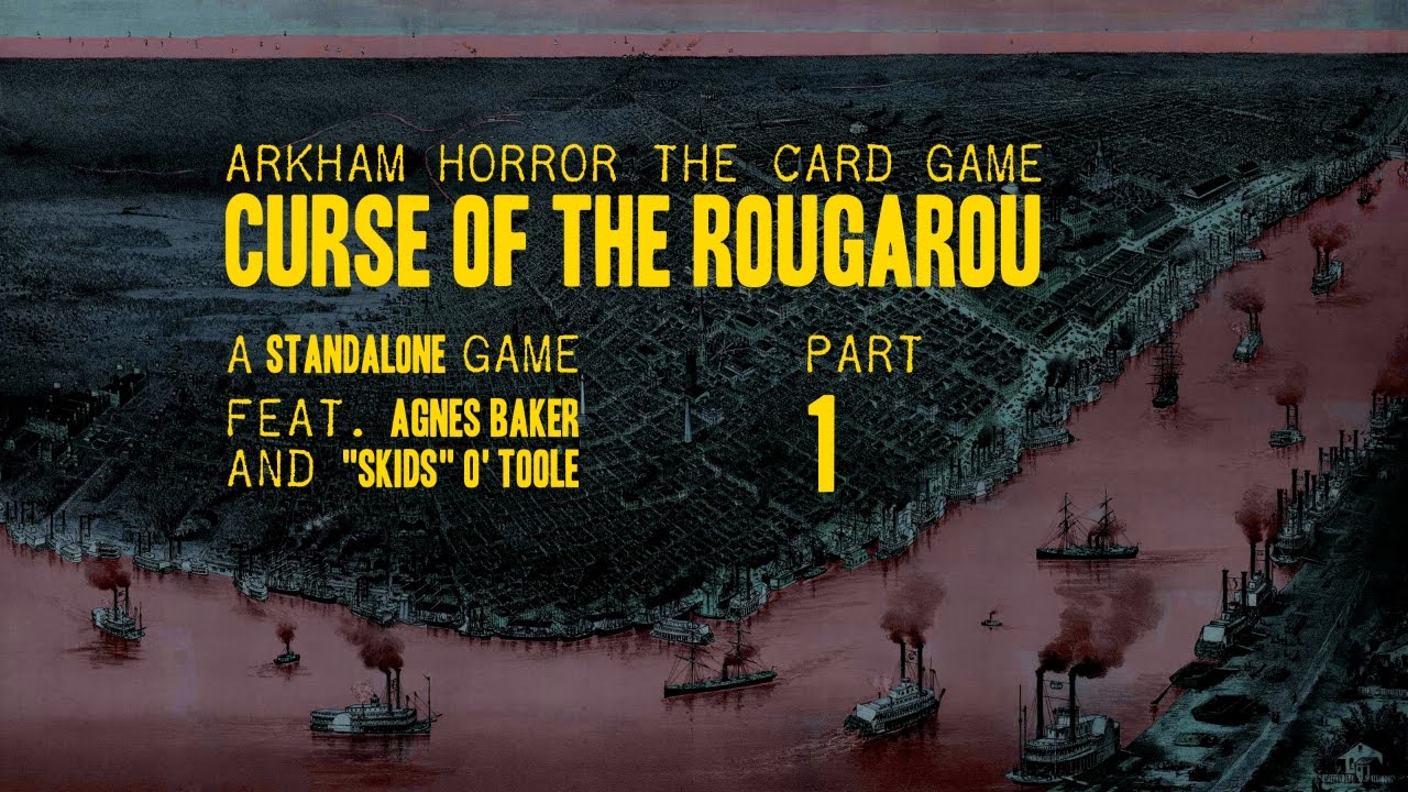 Arkham Horror LCG - Curse Of The Rougarou 1