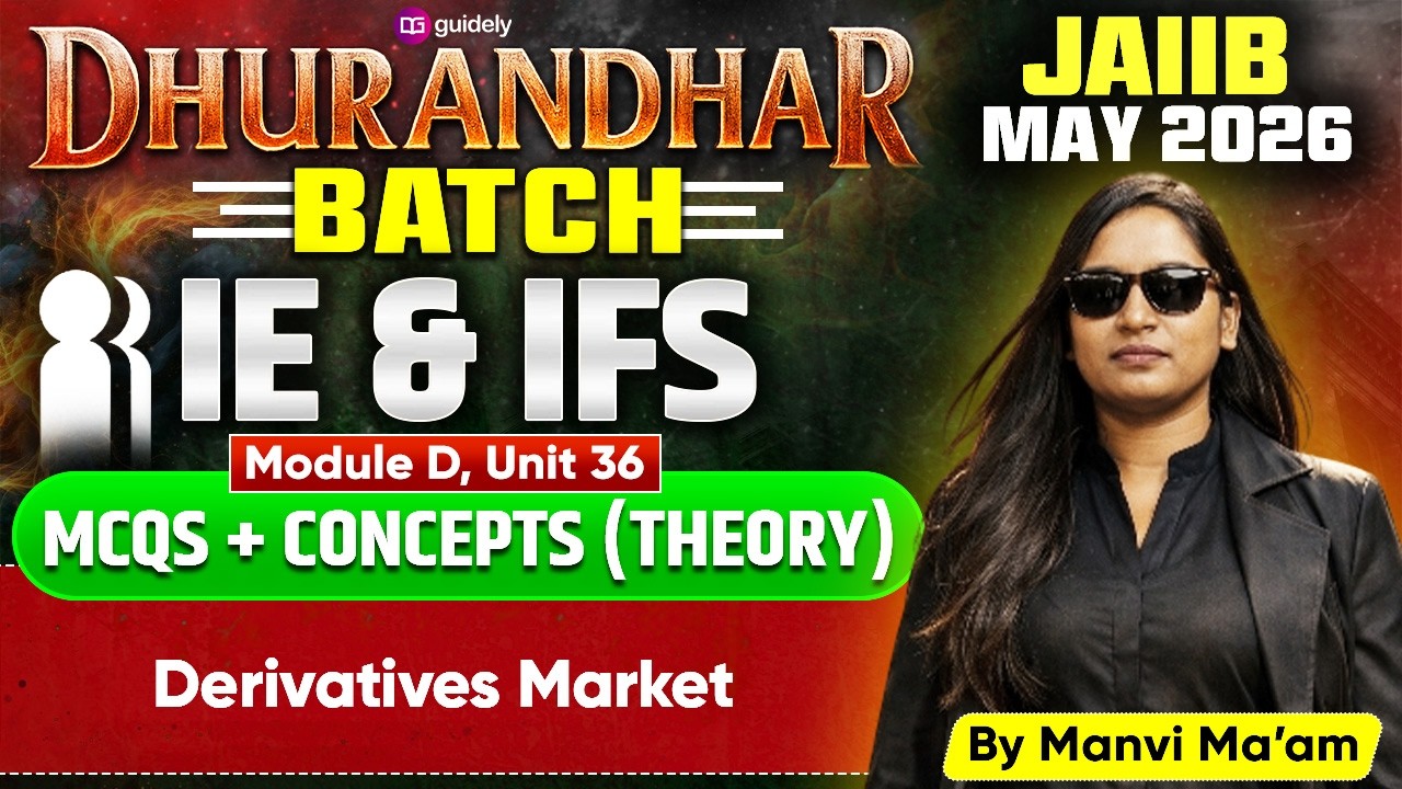 JAIIB May 2026 |MCQs+Concepts |IE & IFS Module D Unit 36 | Derivatives Market | By Manvi Ma'am