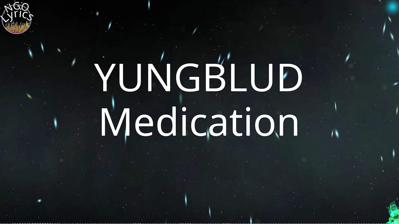 YUNGBLUD - Medication (Lyrics)