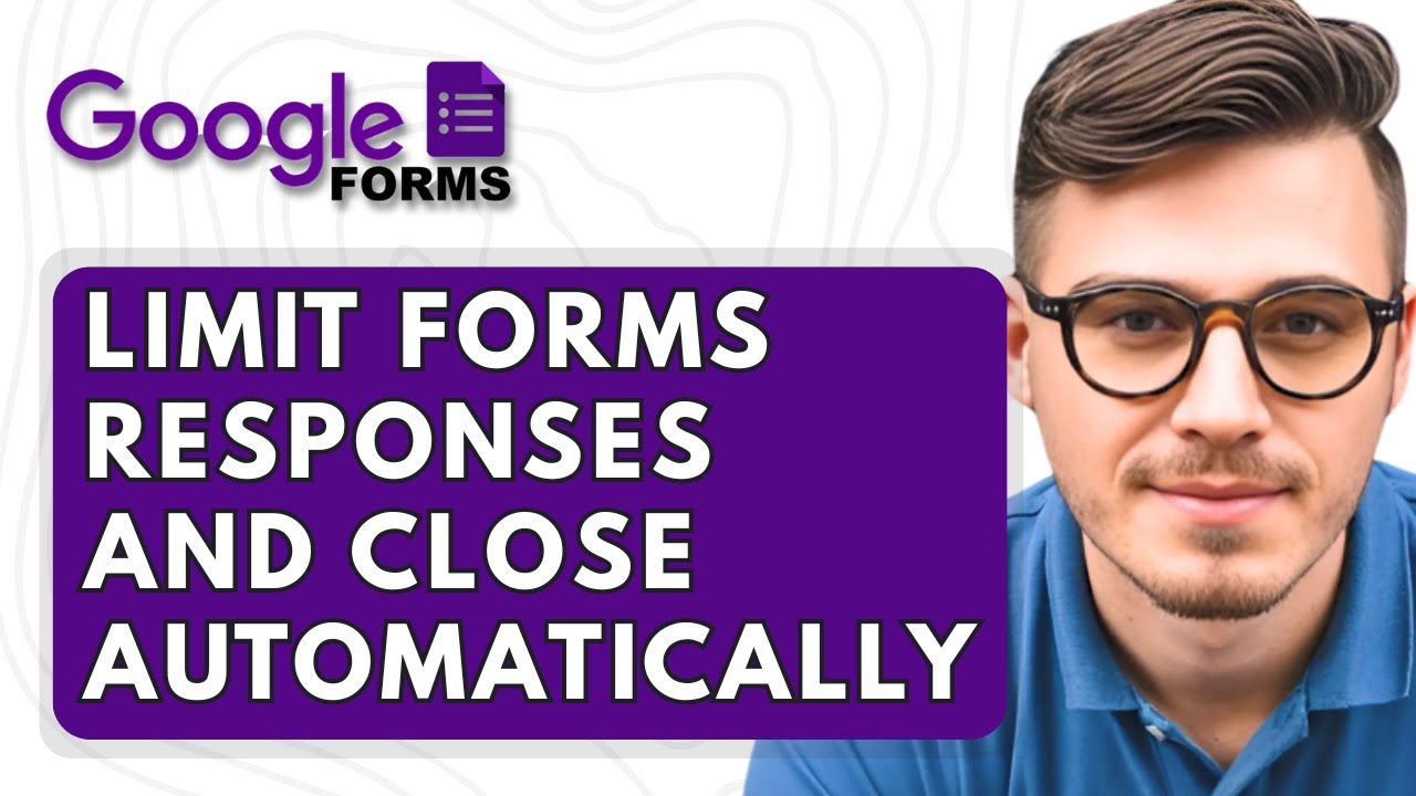 How To Limit Google Forms Responses And Close Automatically [2025 Guide]