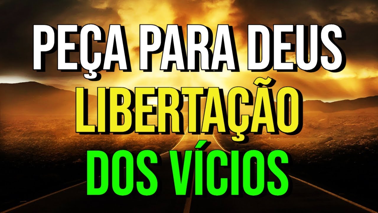 MEDITAÇÃO GUIADA PARA PEDIR A DEUS CURA E LIBERTAÇÃO DOS VÍCIOS