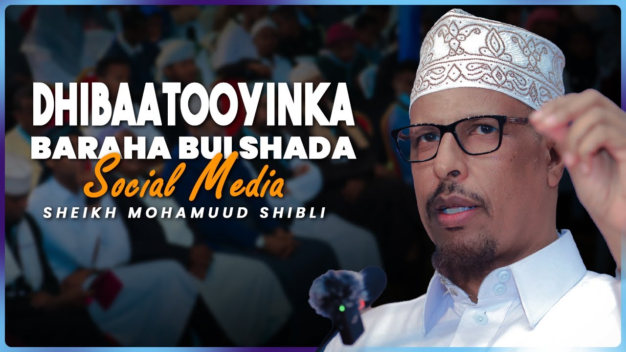 Dhibaatooyinka Laga Dhaxlo Baraha Bulshada & Burburka Qoyska  || Sh Mohamuud Shibli