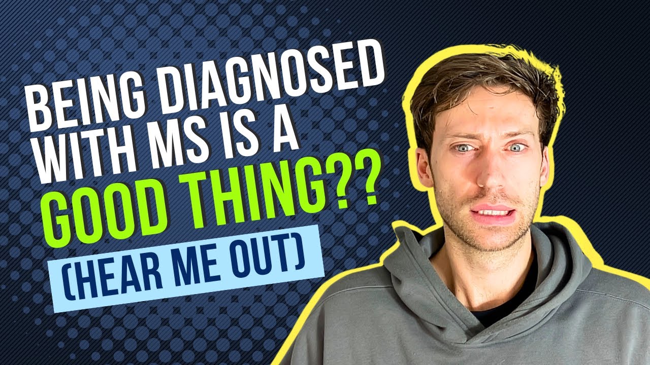 Being Diagnosed with MS Is A GOOD Thing???