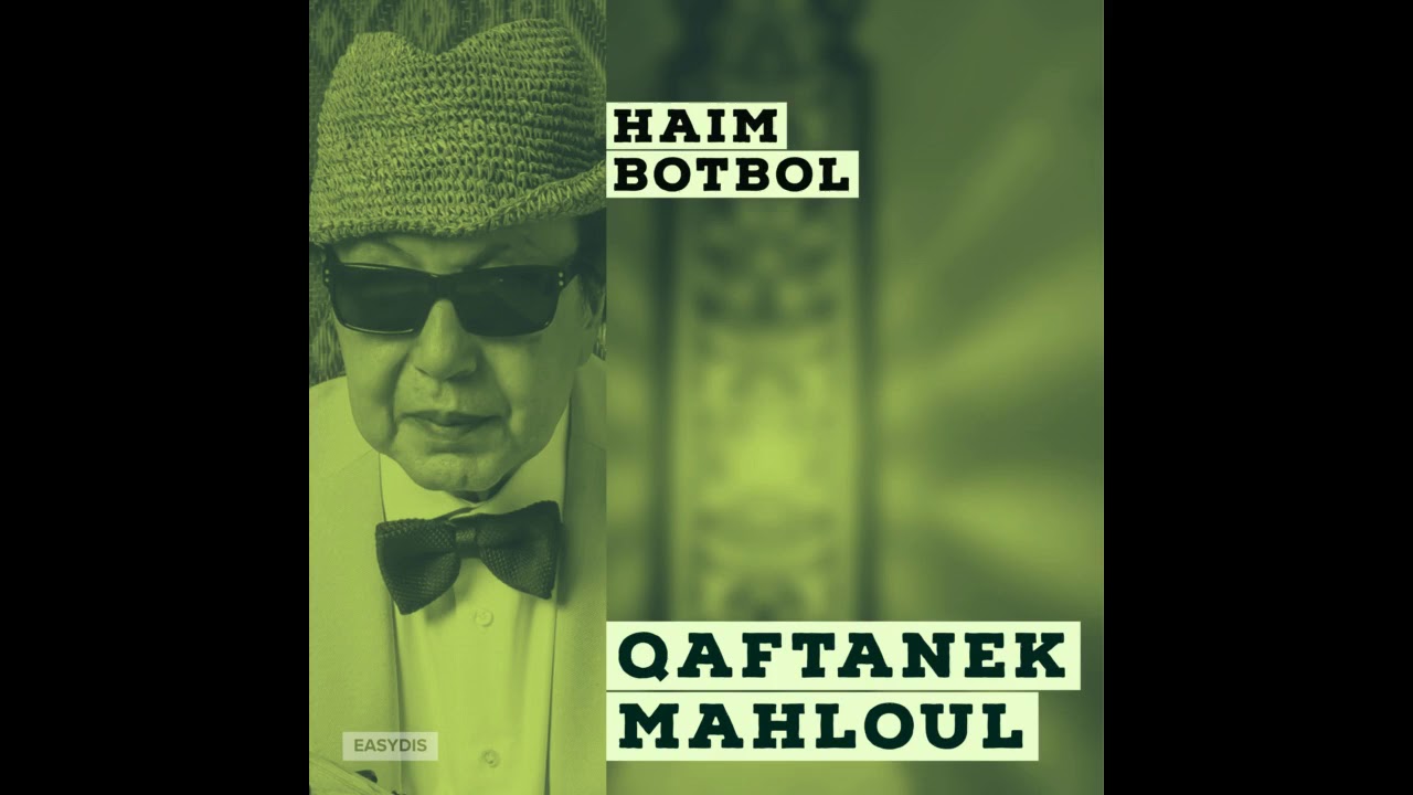 Haim Botbol - Mal âaybk jani lawal / مال عيبك جاني الاول