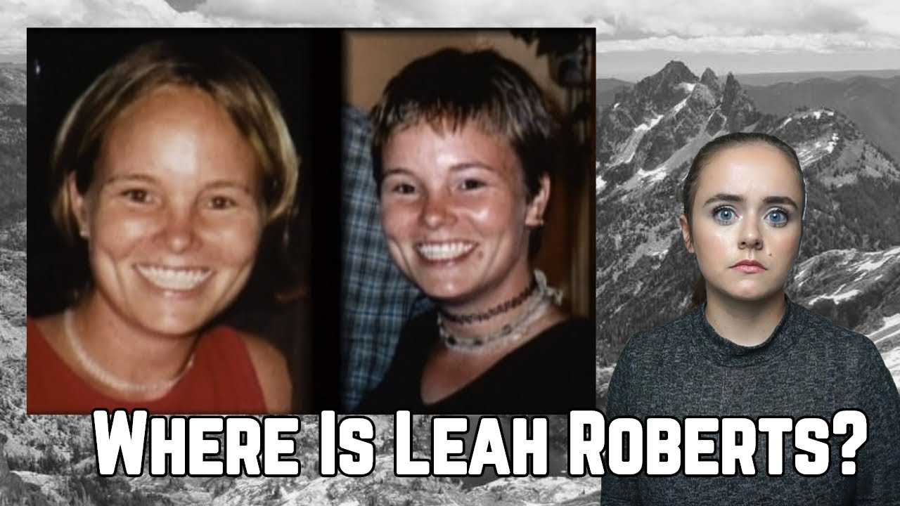 The Bizarre Disappearance of Leah Roberts