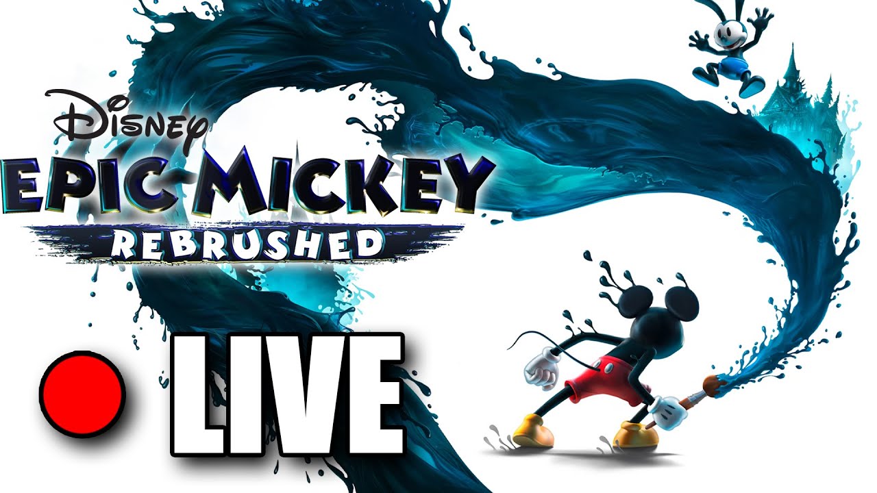 Rebrushed Up - Epic Mickey Rebrushed LIVESTREAM