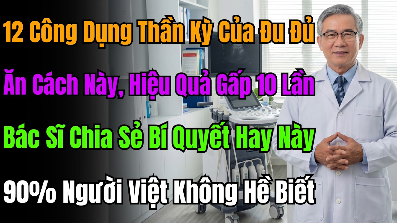 Đừng Ăn Đu Đủ Sai Cách! Bí Quyết Giúp Hiệu Quả Tăng 10 Lần, Thay Đổi Sức Khỏe Toàn Diện.