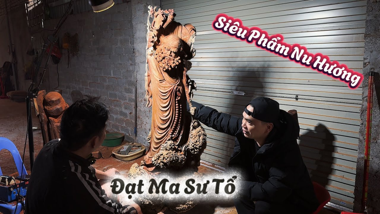 SIÊU PHẨM Đạt Ma sư Tổ gỗ NU HƯƠNG - Tượng gỗ Nguyễn Hồng