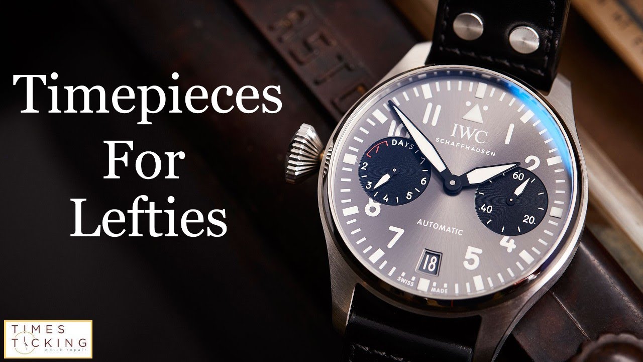 5 Timepieces Every Lefty Should Consider Owning