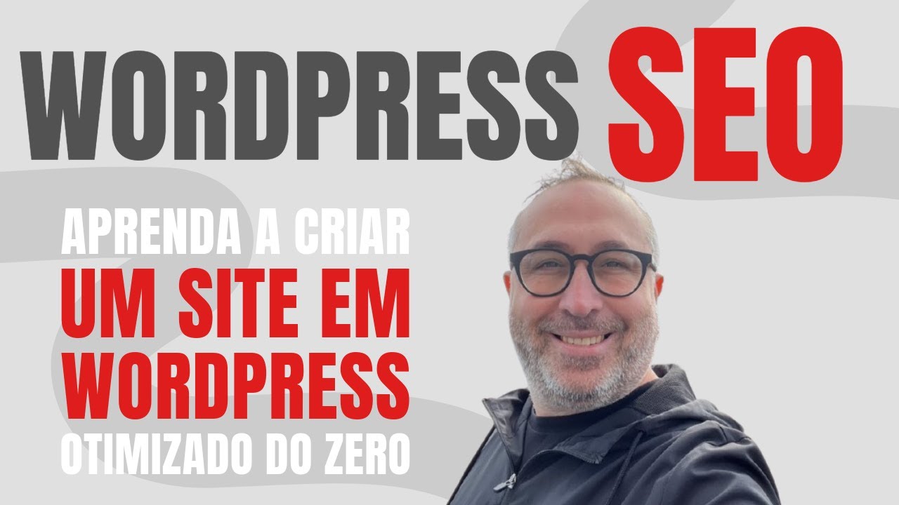 Como criar um site Otimizado do Zero com Wordpress | Passo a passo