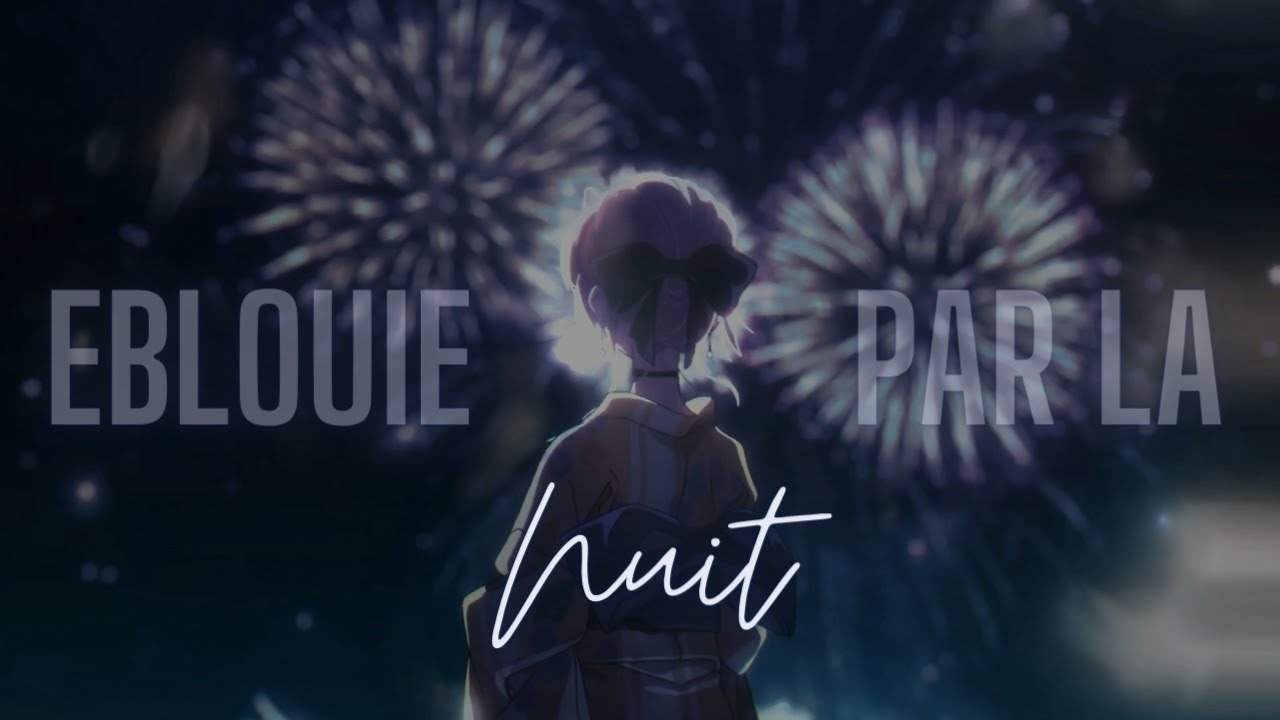 ❀ AMV Nightcore/Lyrics~ Eblouie Par La Nuit {ZAZ} (Speed Up)
