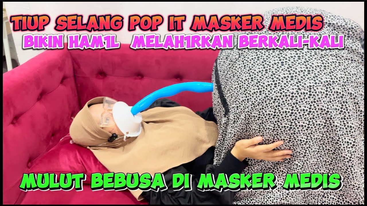 TIUP MaSKER mED1S 😷🎈SELANG JAD1 HAM1L BUNC1T MULUT BERBUS4 MASKER MED1S |AA NANB1N