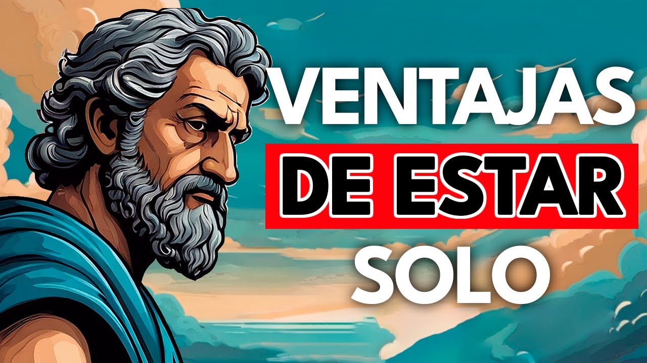 Por Qué Estar SOLO Puede Ser BENÉFICO? | Estoicismo
