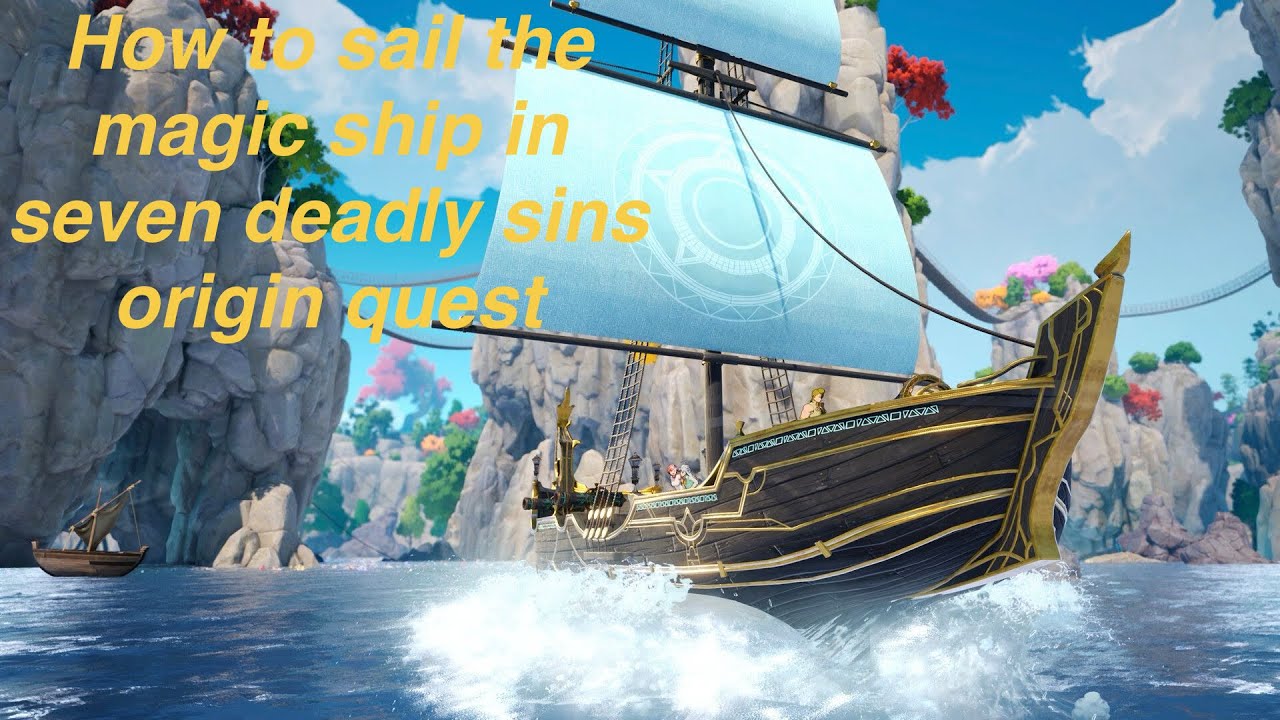 Sail the magic ship Seven deadly sins origin quest for hawk pass