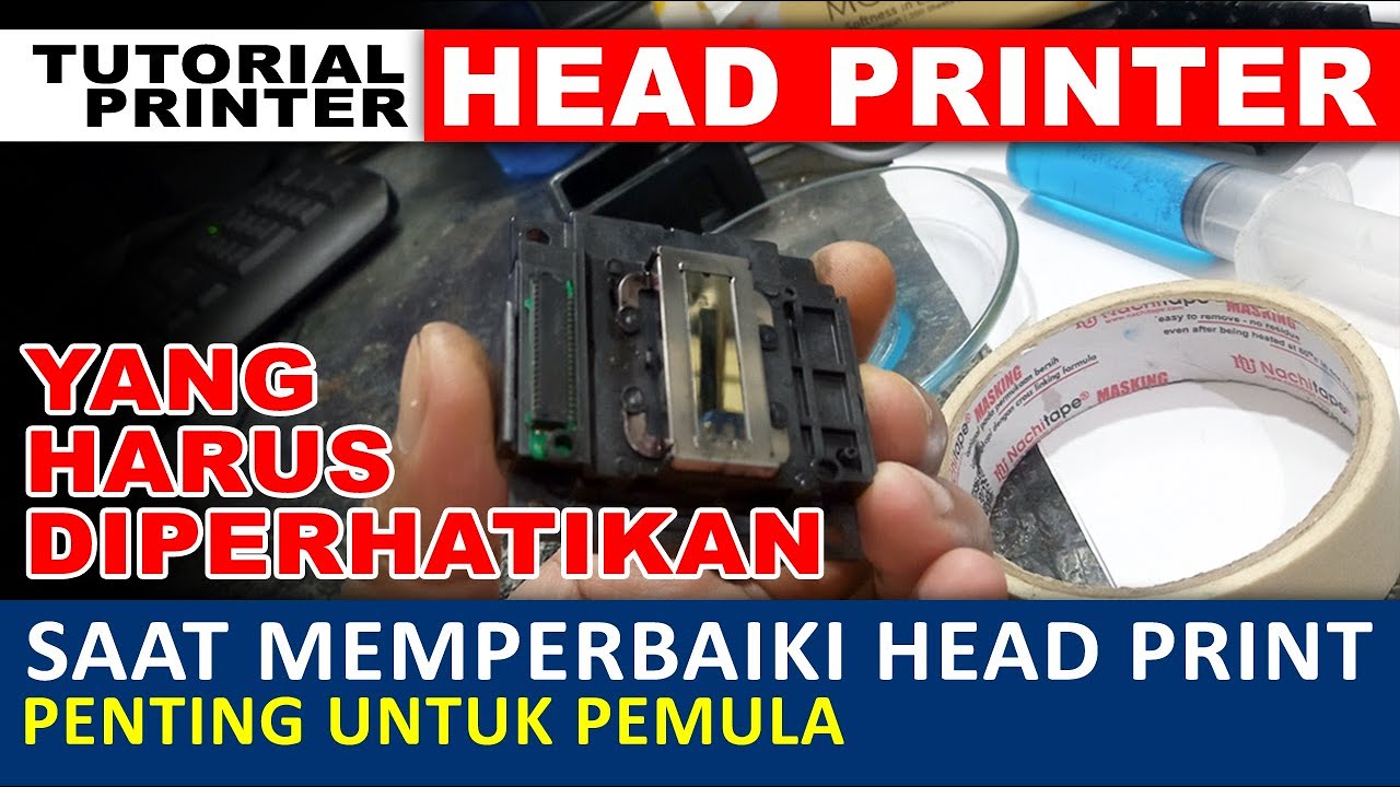 Yang Harus Diperhatikan Saat Memperbaiki Head Printer Epson | Tips Servis Head Printer