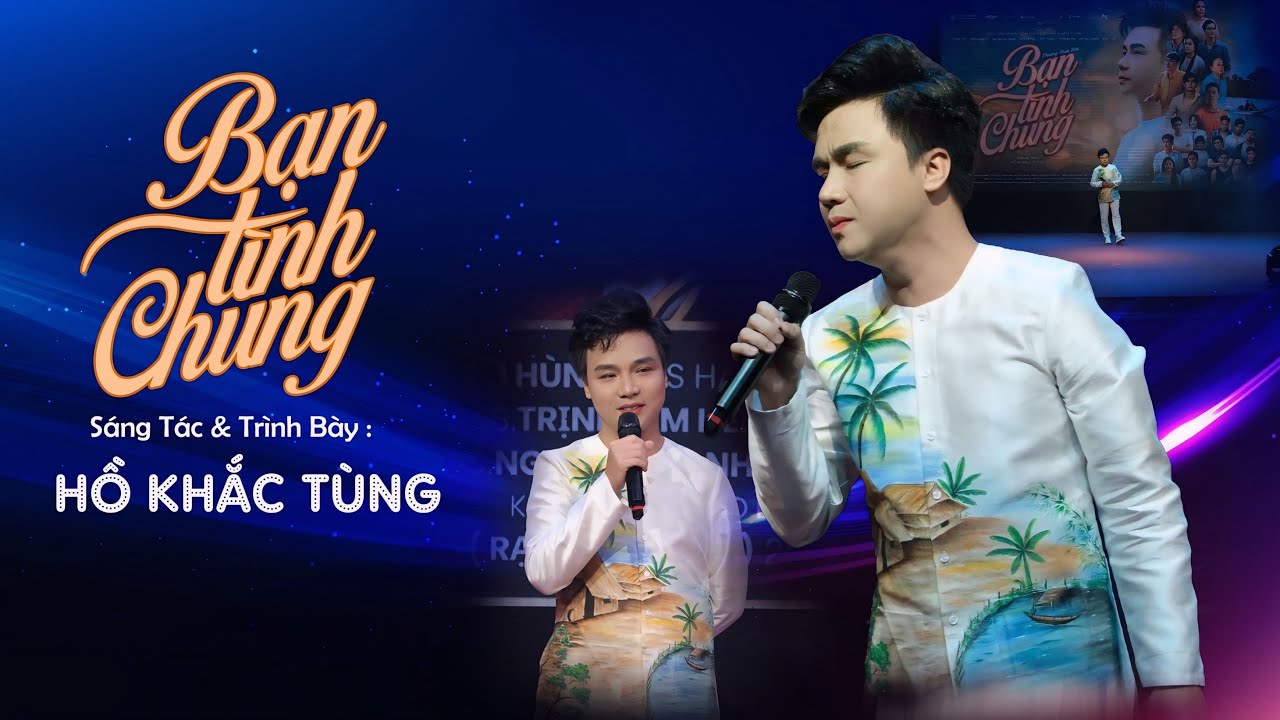 BẠN TÌNH CHUNG | HỒ KHẮC TÙNG hát trong show Tự Tình Phương Nam 2 #hokhactung #tutinhphuongnam2