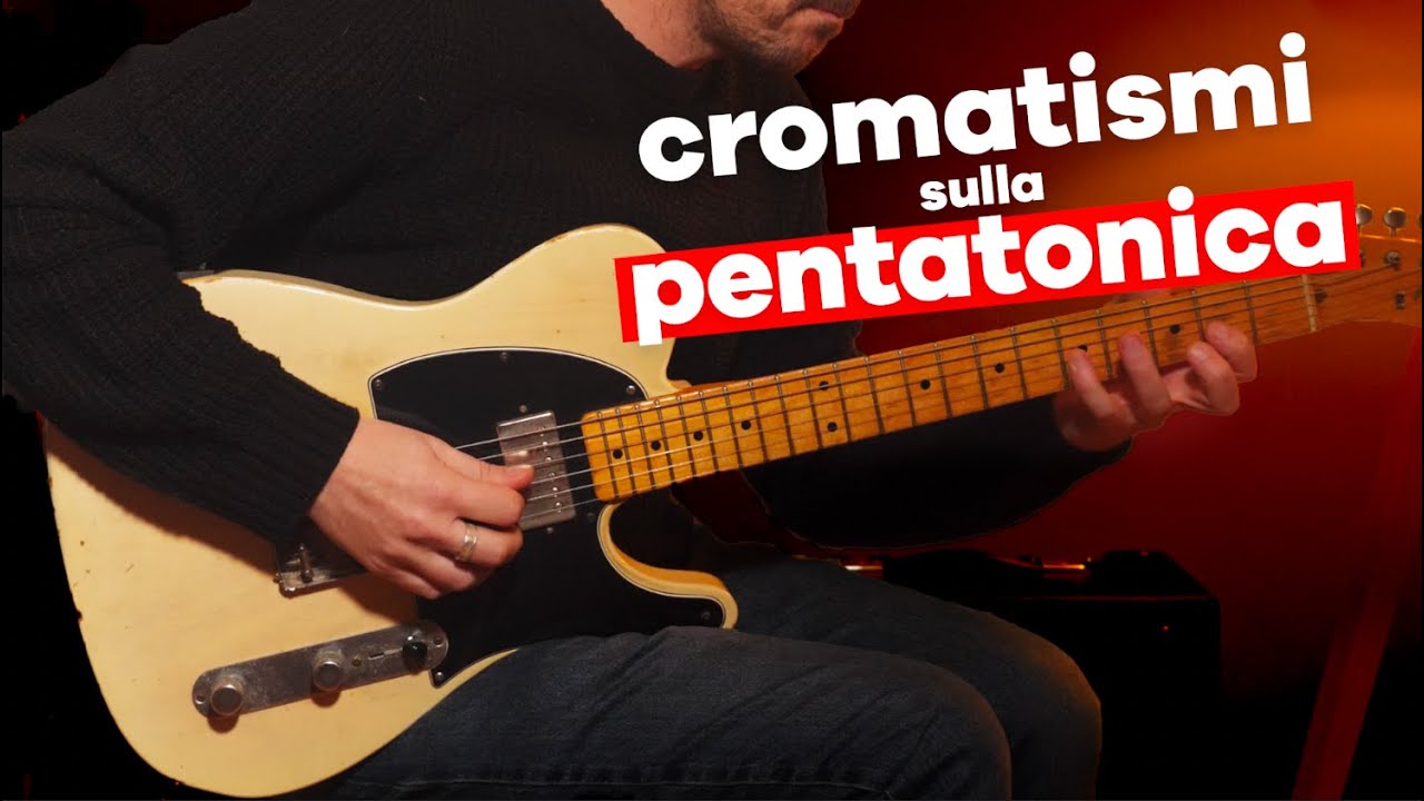 Cromatismi e Scala Pentatonica | 5 Idee Per Sviluppare il Fraseggio Cromatico