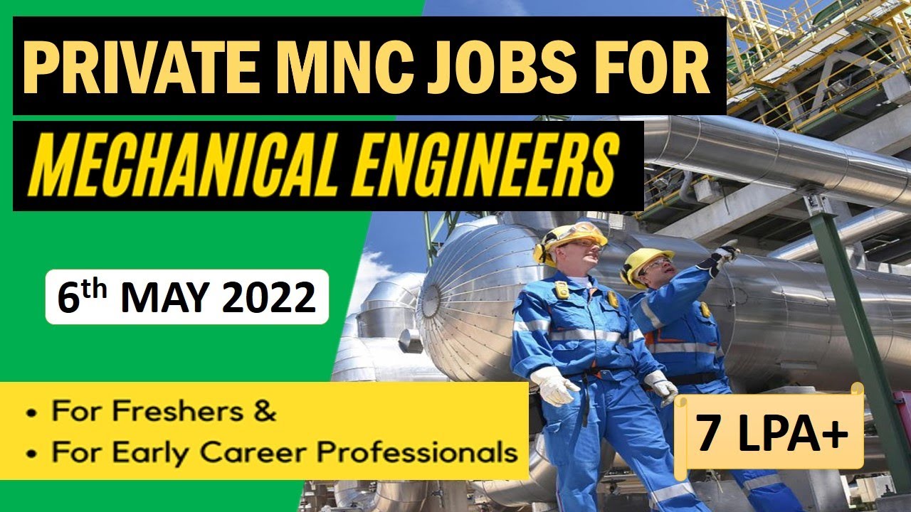 Mechanical jobs | FRESHERS JOB | 6.5.2022 | For EARLY CAREER | Mechanical engineering jobs | MNC job