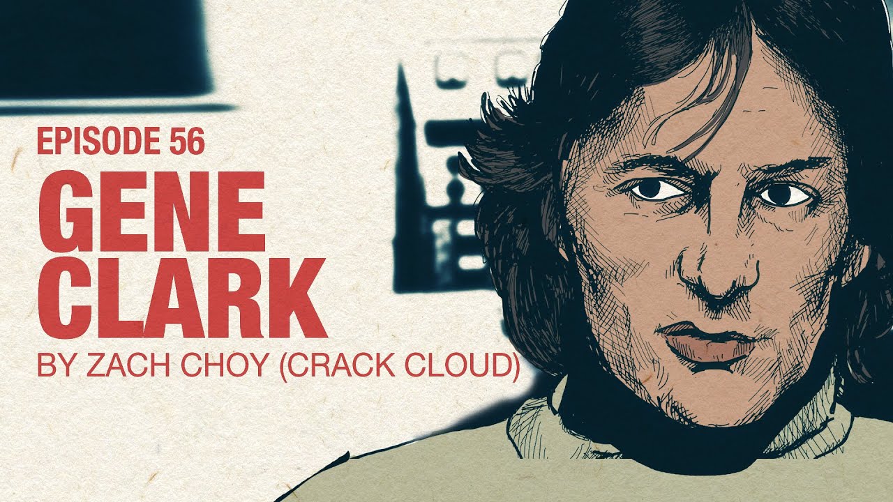 Zach Choy (Crack Cloud) on Gene Clark | Accolades Ep 56