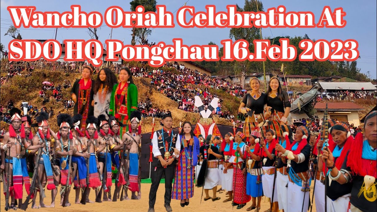 Wancho Oriah Celebration At SDO HQ Pongchau||