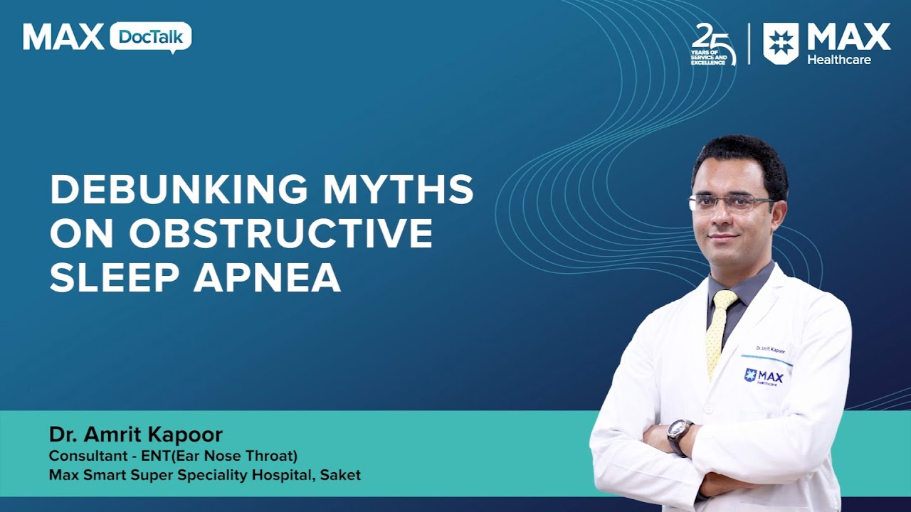 Obstructive Sleep Apnoea: Busting Common Myths | Dr Amrit Kapoor