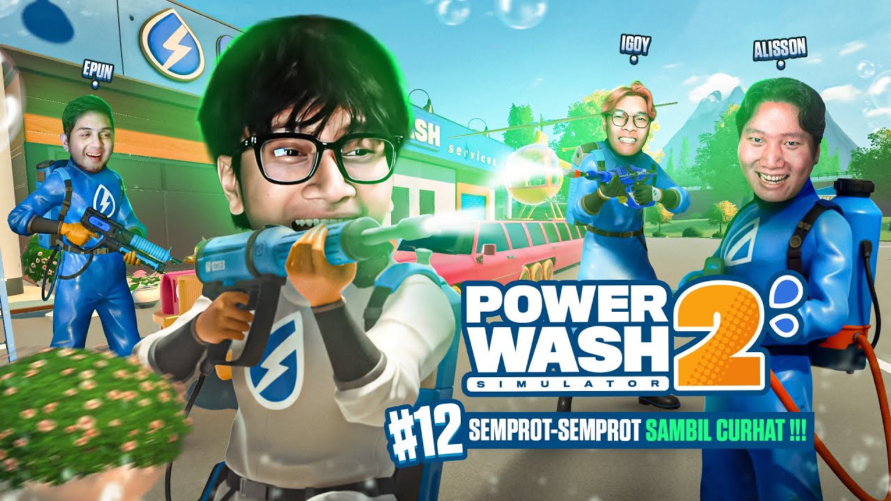 SEMPROT-SEMPROT SAMBIL CURHAT !!! - Power Wash Simulator Part 12