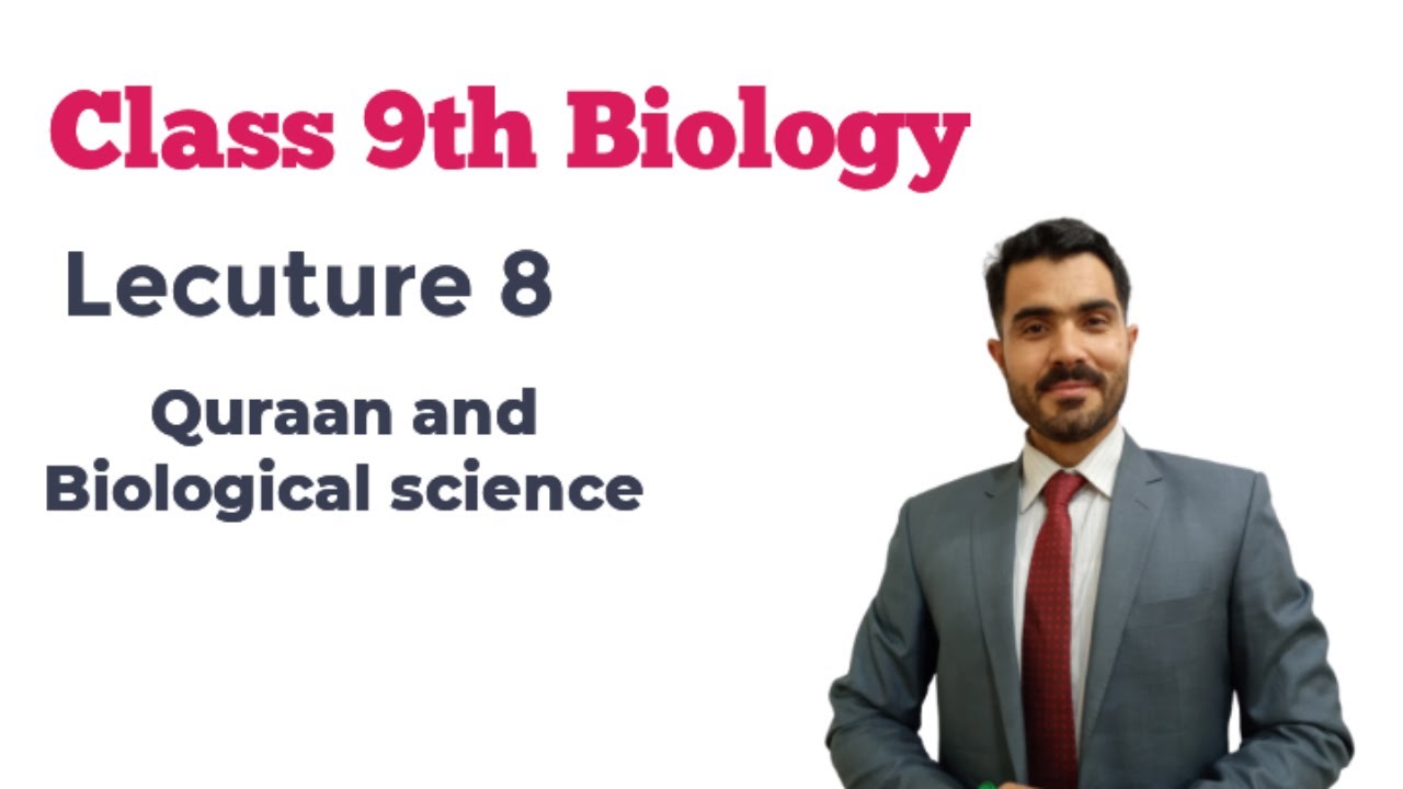 Quran and biological science lecture 8 class 9th biology