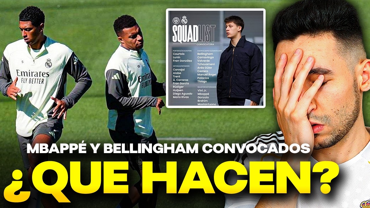 😡¡MBAPPÉ y BELLINGHAM CONVOCADOS CONTRA el CITY! ESTO va a SALIR MAL...