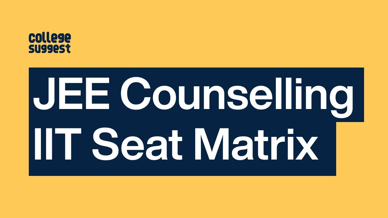 JOSAA Counselling - IIT Seat Matrix