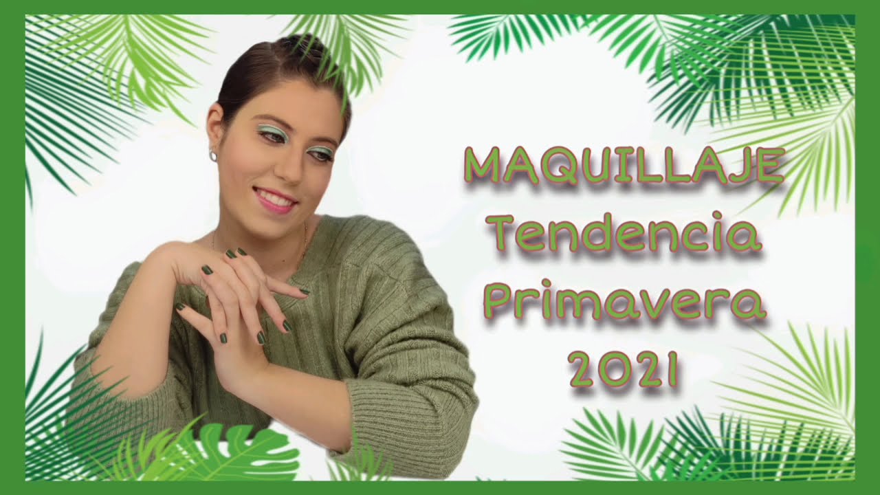 MAQUILLAJE TENDENCIA PRIMAVERA 2021|VeroFreelance