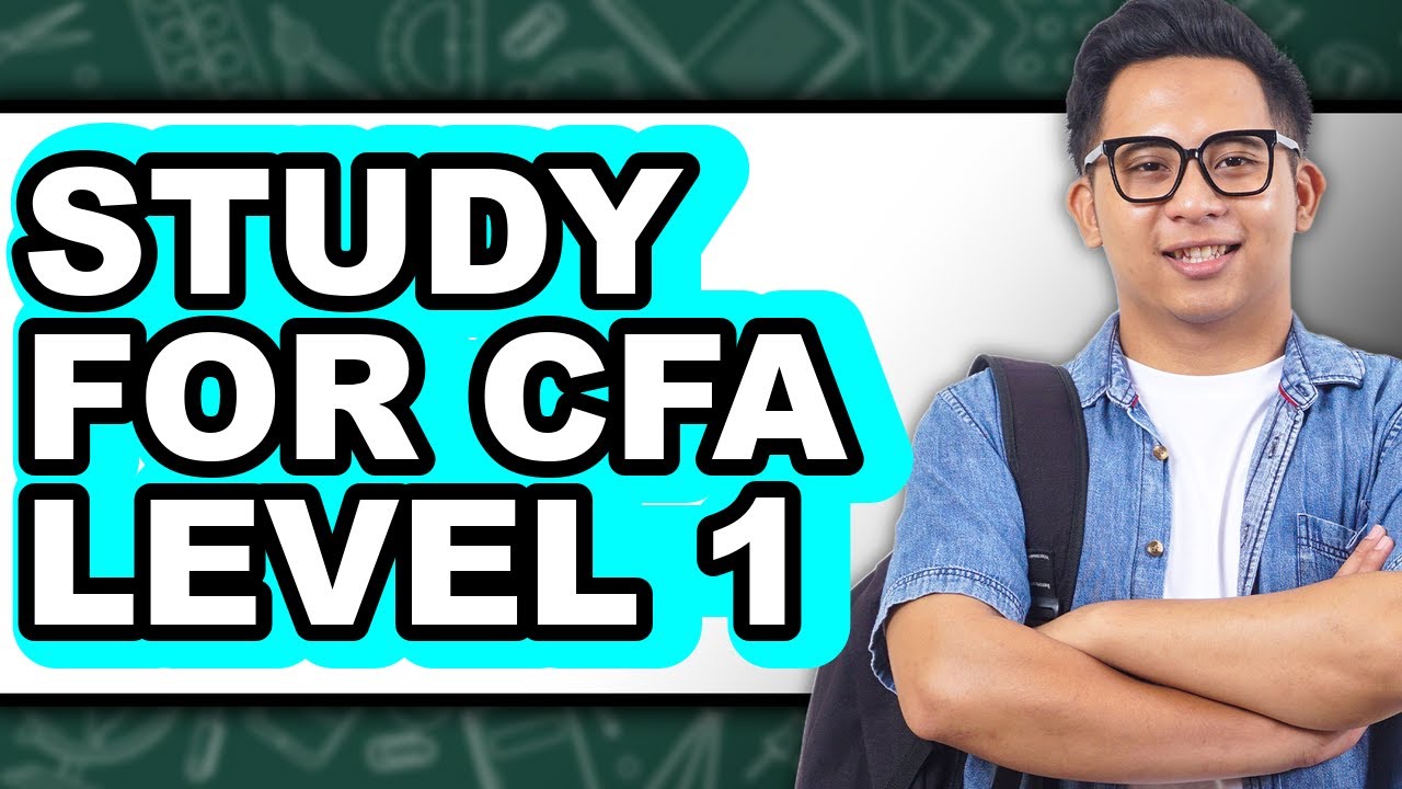 How To Study For CFA Level 1 (Full Guide)