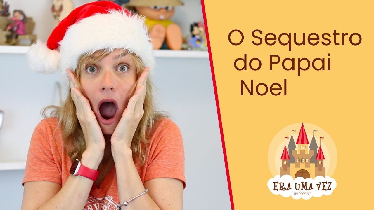 O SEQUESTRO DO PAPAI NOEL - História de Natal divertida