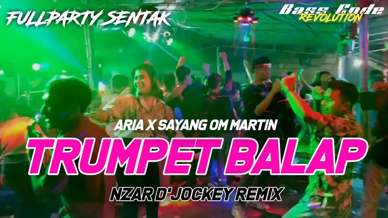 TRUMPET BALAP - PARTY SENTAK ARIA X SAYANG - NZAR D'JOCKEY REMIX