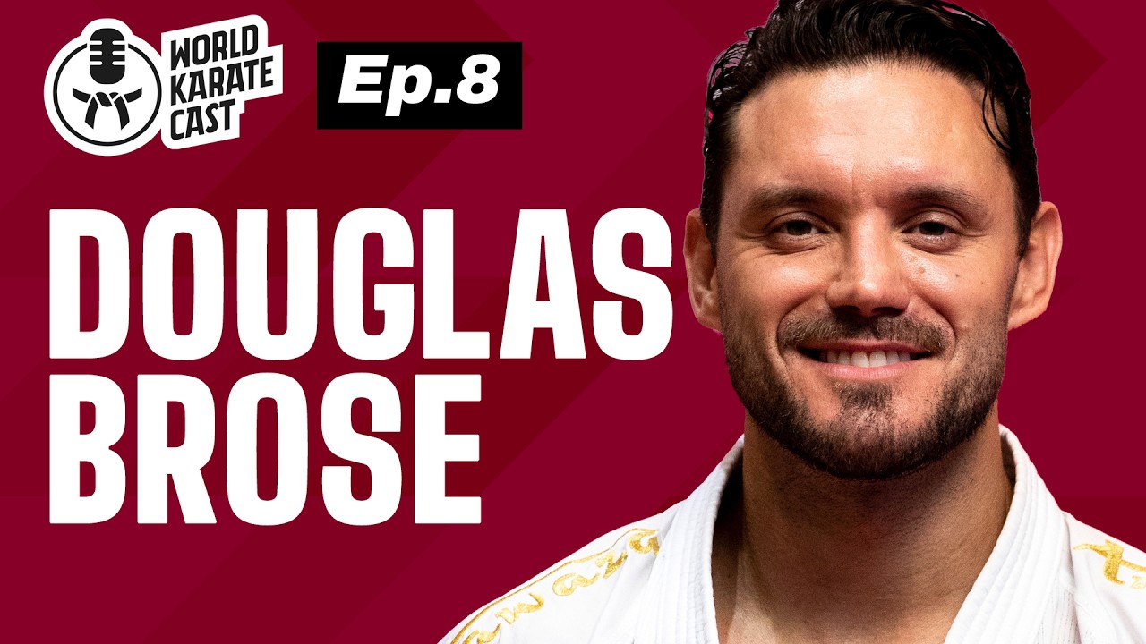 World Karate Cast: Episode 8 | Douglas Brose